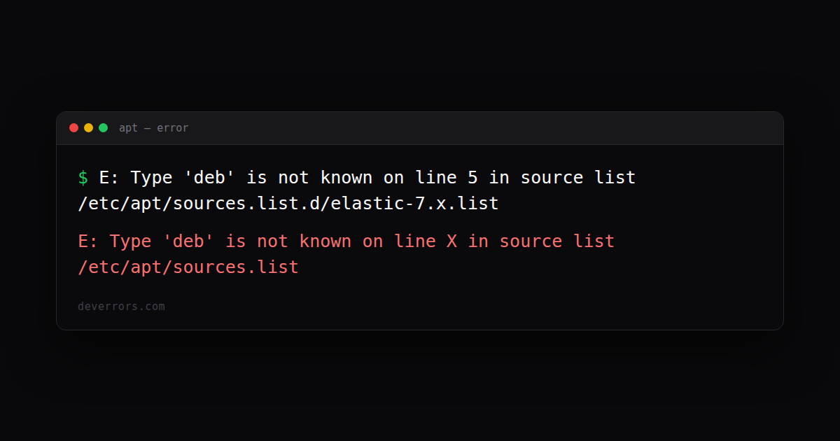 How to fix E: Type 'deb' is not known on line X in source list /etc/apt ...