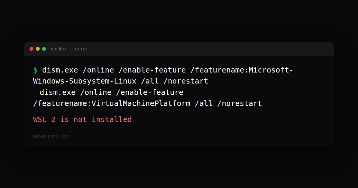 How to fix WSL 2 is not installed in Docker | DevErrors