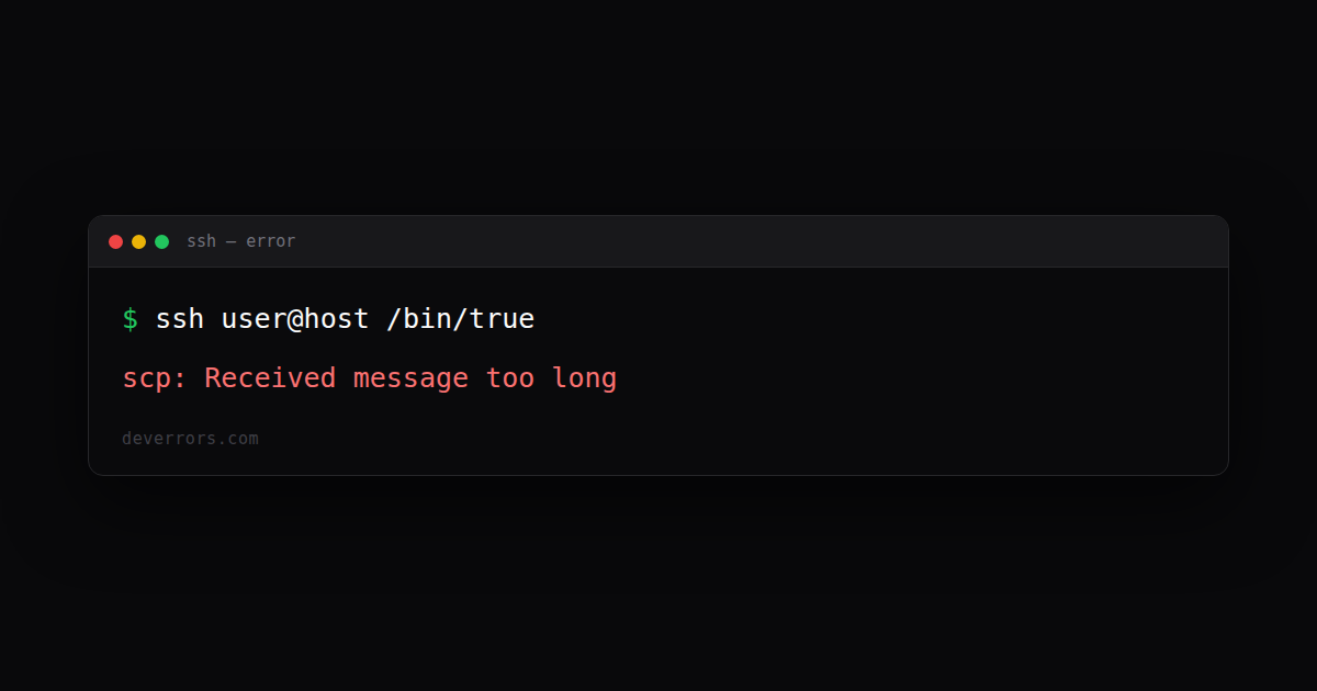 Message Recieved Terminal How to fix scp: Received message too long in SSH | DevErrors