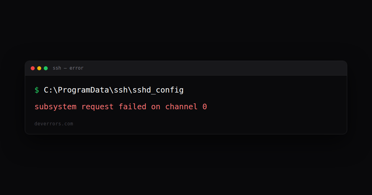 How to fix subsystem request failed on channel 0 in SSH | DevErrors